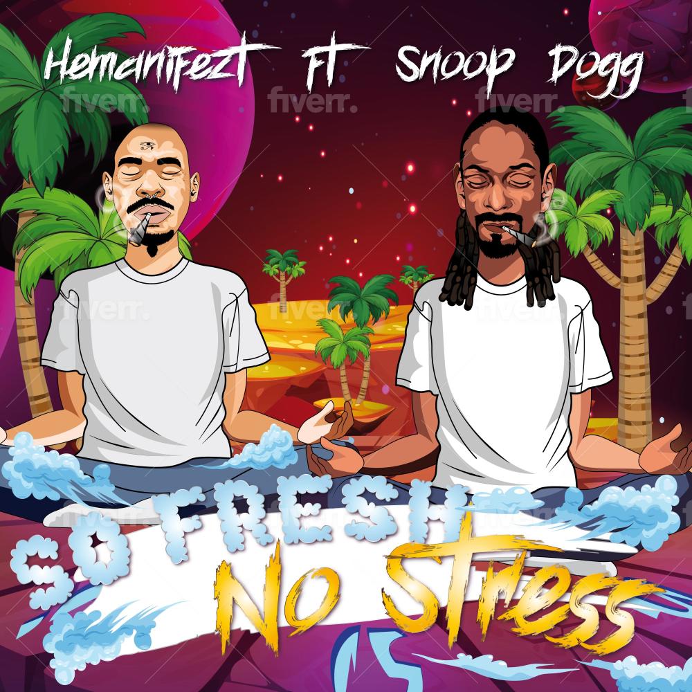 So Fresh No Stress (feat. Snoop Dogg) (Explicit)