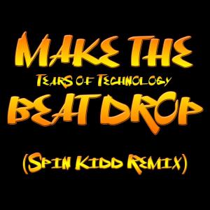 Make the Beat Drop (Spin Kidd Remix)