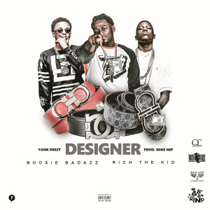 Listen to Designer (feat. RichTheKid & Boosie Badazz) song with lyrics from Yank Deezy