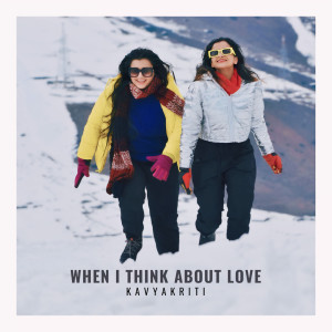 Album When I Think About Love from Kavyakriti