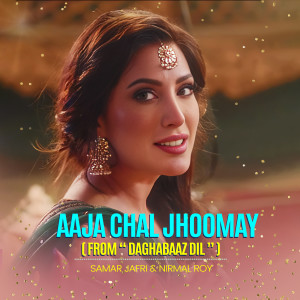 Album Aaja Chal Jhoomay (From "Daghabaaz Dil") from Samar Jafri