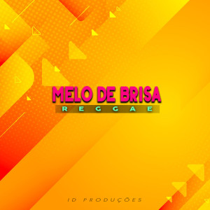 Album MELO DE BRISA (Explicit) from dj severo