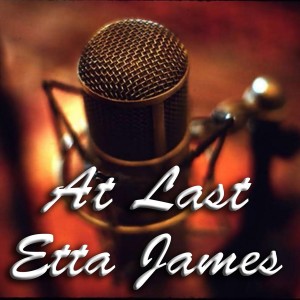收聽Etta James的At Last歌詞歌曲