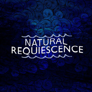 Natural Nature的專輯Natural Requiescence