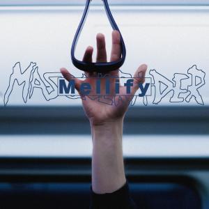 Masquerader的專輯Mellify (Explicit)