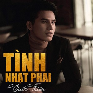收聽Quốc Thiên的Tình Nhạt Phai歌詞歌曲