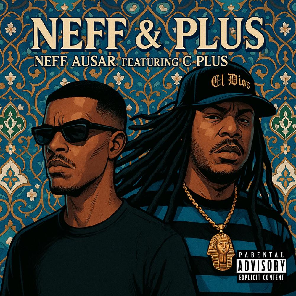 Neff & Plus (feat. C Plus) (Explicit)