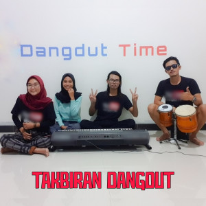 Dengarkan Takbiran Dangdut (Explicit) lagu dari Dangdut Time dengan lirik