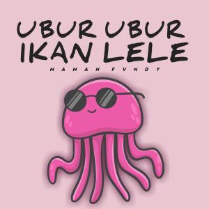 อัลบัม Ubur Ubur Ikan Lele ศิลปิน Maman Fvndy