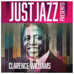 Clarence Williams的專輯Just Jazz Presents, Clarence Williams