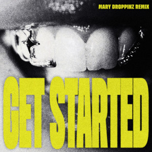 收聽Alison Wonderland的Get Started (Mary Droppinz Remix)歌詞歌曲
