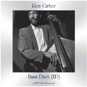 Album Bass Duet (Remastered 2021, Ep) oleh Ron Carter