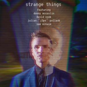 Album strange things (feat. Donny McCaslin, David Cook, J3PO & Sam Minaie) from David Cook