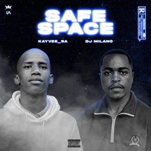 ดาวน์โหลดและฟังเพลง Safe Space (feat. Dj Milano) พร้อมเนื้อเพลงจาก Kayvee_Sa_