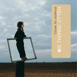 Album Close to Silence from Thomas Otten