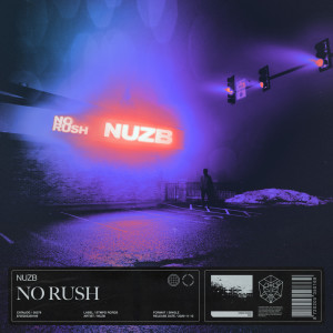 Dengarkan No Rush lagu dari NUZB dengan lirik