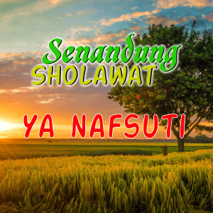 Dengarkan YA NAFSUTI lagu dari SENANDUNG SHOLAWAT dengan lirik