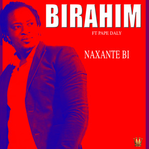 Listen to Naxanté Bi song with lyrics from Birahim