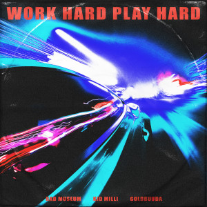 Rad Museum的專輯WORK HARD PLAY HARD