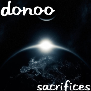 收聽Donoo的Sacrifices (Explicit)歌詞歌曲