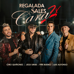 Album REGALADA $ALES CARA (Remix) [Explicit] from Ciro Quiñonez