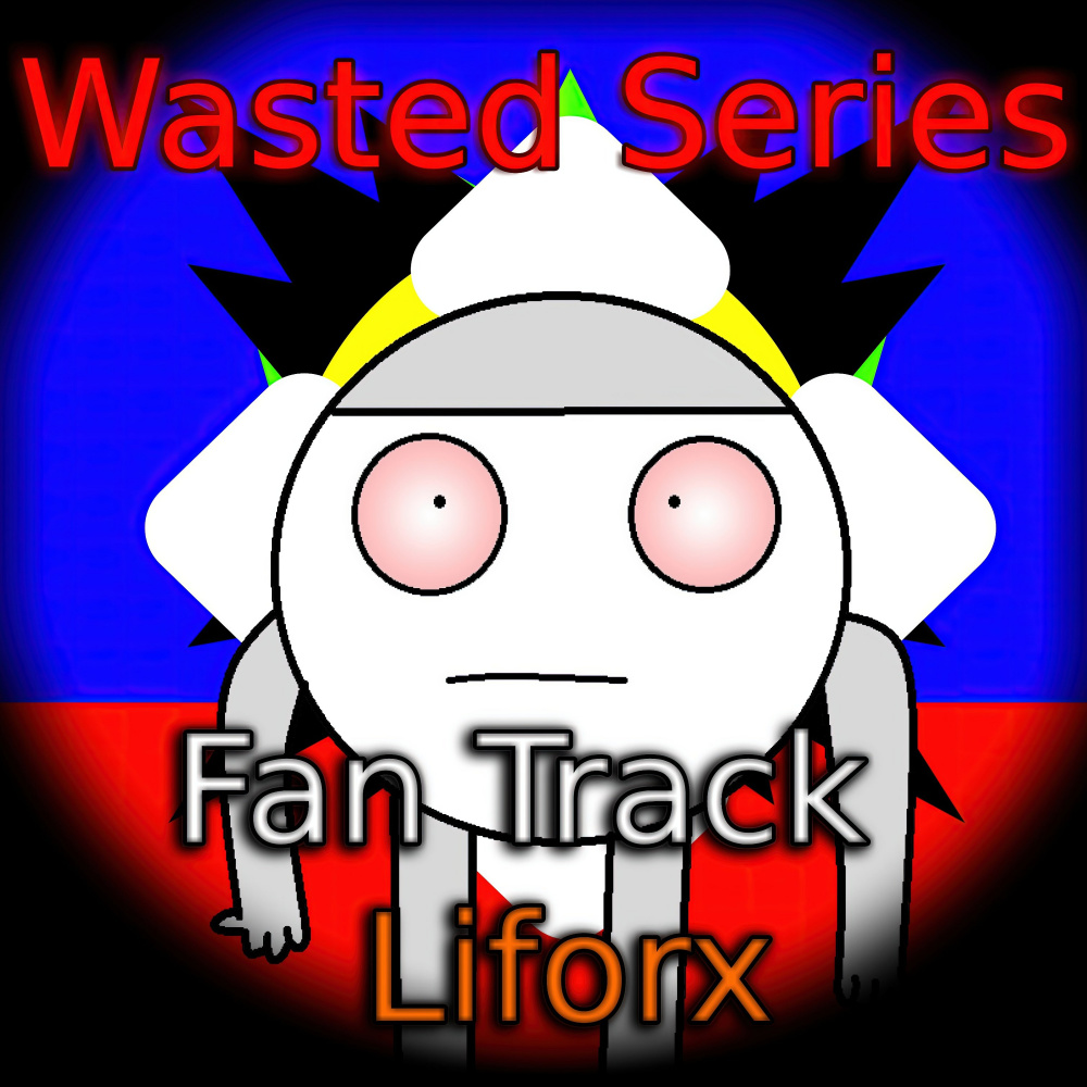 Wasted Series  - Fan Track -