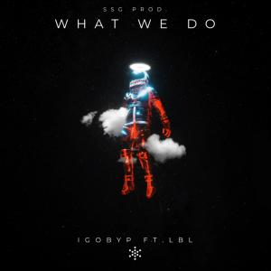 อัลบัม What We Do (feat. LBL) [Explicit] ศิลปิน LBL