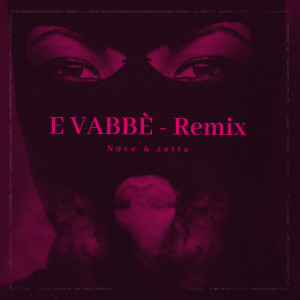 Album E Vabbè (Remix) (Explicit) from N9ve