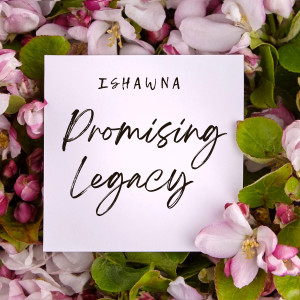 Ishawna的專輯Promising Legacy (Explicit)