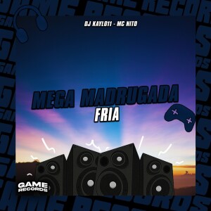 Album Mega Madrugada Fria (Explicit) from DJ Kayl011