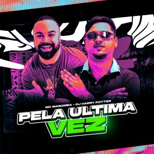 Album PELA ULTIMA VEZ (Explicit) from MC Maromba