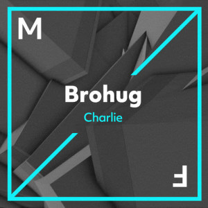 收聽BROHUG的Charlie歌詞歌曲