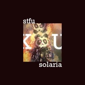 ดาวน์โหลดและฟังเพลง STFU (feat. Solaria) (Explicit) พร้อมเนื้อเพลงจาก Ex-p