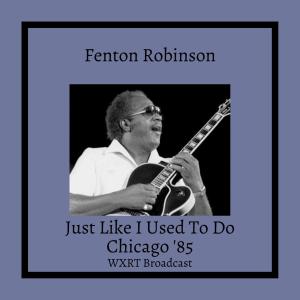 Fenton Robinson的專輯Just Like I Used To Do (Live)