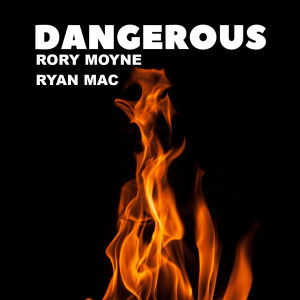 收聽Rory Moyne的Dangerous (Darren Mc Menamin Remix)歌詞歌曲