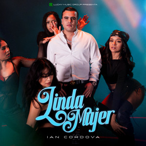 ดาวน์โหลดและฟังเพลง Linda Mujer พร้อมเนื้อเพลงจาก Ian Cordova