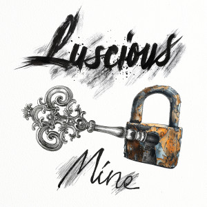 收听Luscious的Mine歌词歌曲