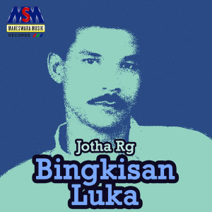 收聽Jotha RG的Bingkisan Luka歌詞歌曲