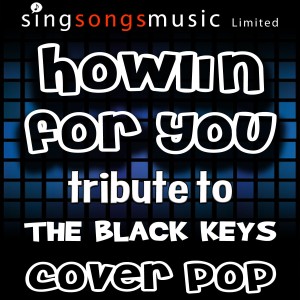 ดาวน์โหลดและฟังเพลง Howlin' For You (with Vocals) พร้อมเนื้อเพลงจาก Cover Pop