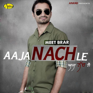 Listen to Aaja Nachle song with lyrics from Meet Brar