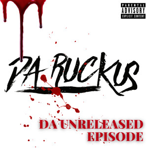 Da Ruckus的專輯Da Unreleased Episode (Explicit)