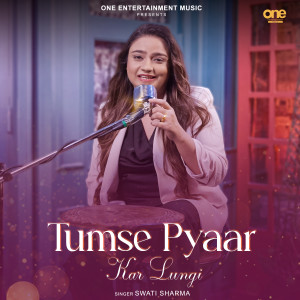 Swati Sharma的專輯Tumse Pyaar Kar Lungi