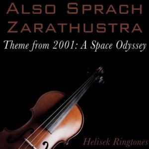 收聽Helisek Ringtones的Strauss: Also Sprach Zarathustra - Theme from 2001: A Space Odyssey歌詞歌曲
