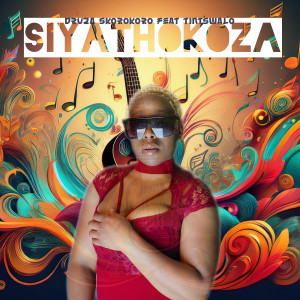 Listen to Siyathokoza song with lyrics from Druza  Skorokoro