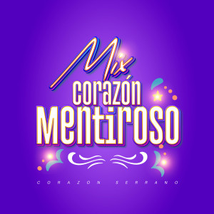 收聽Corazon Serrano的Mix Corazón Mentiroso (en vivo)歌詞歌曲