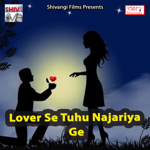 Lover Se Tuhu Najariya Ge dari Various