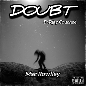 Listen to Doubt (Explicit) song with lyrics from Mac Rowlley