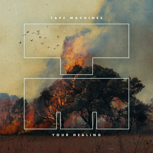 Tape Machines的專輯Your Healing