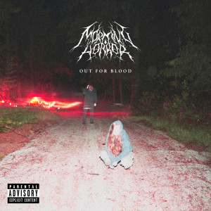 Morning Horror的專輯Out For Blood (Explicit)