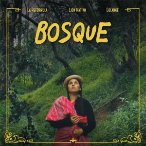 Album Bosque (feat. Lion Nativo & Solange) from La Reformula